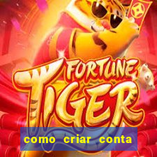 como criar conta no jogo do tigre